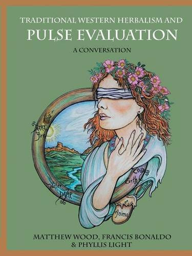 Traditional Western Herbalism and Pulse Evaluation: A Conversation, by Matthew Wood