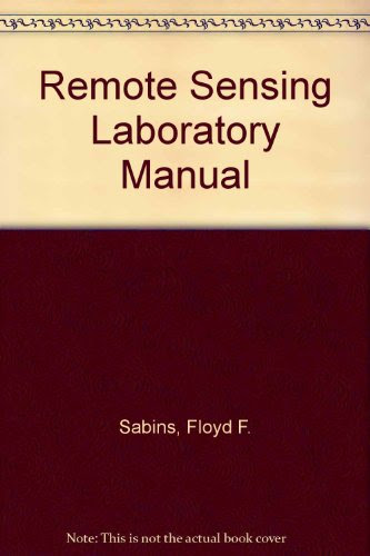 Remote Sensing Laboratory ManualBy Floyd F. Sabins