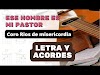 Ese hombre es mi pastor - Rios de misericordia letra y acordes