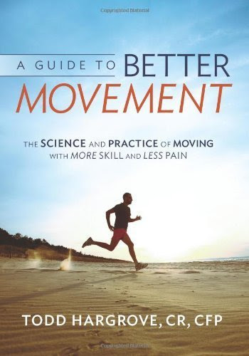 A Guide to Better Movement: The Science and Practice of Moving with More Skill and Less Pain