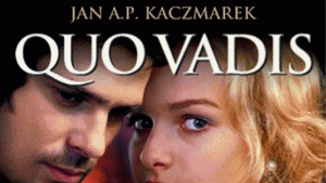 Quo Vadis? (2001)-Unde te duci?-filme crestine