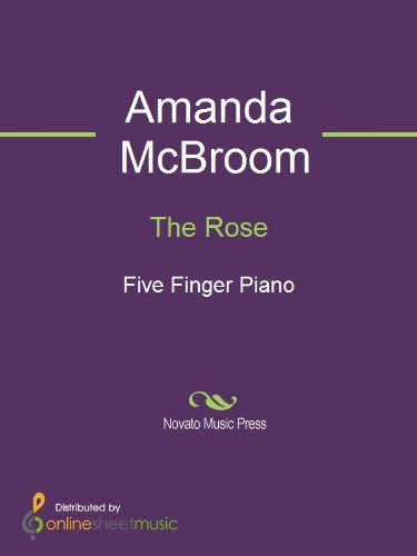 The Rose, by Amanda McBroom, Bette Midler, Robert Schultz