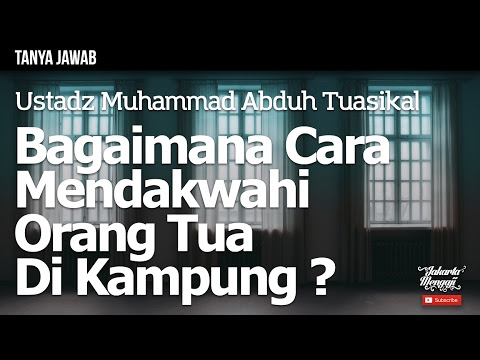 Tanya Jawab : Bagaimana Cara Mendakwahi Orang Tua Di Kampung ? - Ustadz
Muhammad Abduh Tuasikal