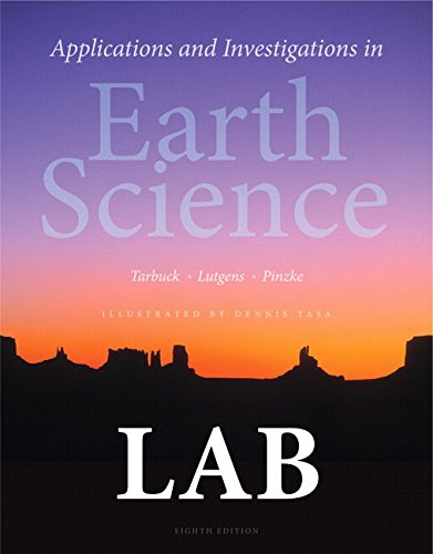 Applications and Investigations in Earth Science (8th Edition), by Edward J. Tarbuck, Frederick K. Lutgens, Dennis G. Tasa, Kenneth G. Pin