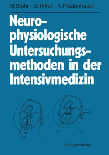 Neurophysiologische Untersuchungsmethoden in der Intensivmedizin  3642766765 pdf