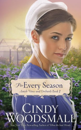 For Every Season: Book Three in the Amish Vines and Orchards Series, by Cindy Woodsmall For Every Season: Book Three in the Amish Vines and Orchards Series, by Cindy Woodsmall