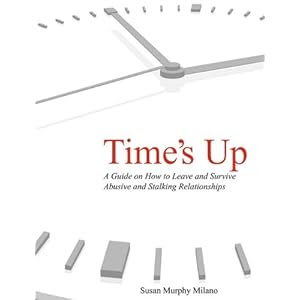 Time's Up: How to Escape Abusive and Stalking Relationships Guide