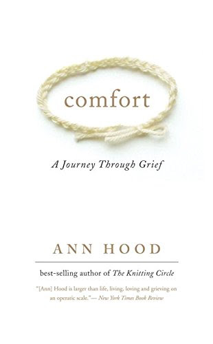 Comfort: A Journey Through Grief, by Ann Hood