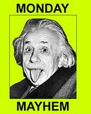 Join Us for Monday Mayhem