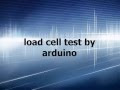 load cell test by arduino and hx711