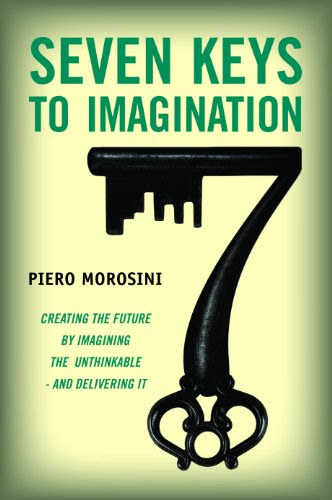 Seven Keys To Imagination, by Piero Morosini
