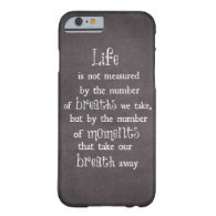 Life is not measured by the Breaths we Take Quote iPhone 6 Case