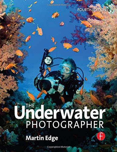 The Underwater Photographer, by Martin Edge