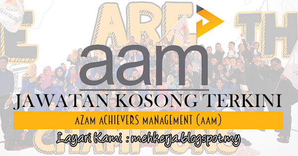 Jawatan Kosong Terkini 2017 di Azam Achievers Management mehkerja