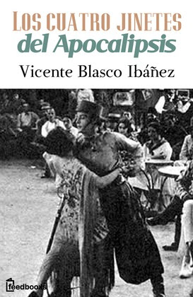 Los Cuatro Jinetes Del Apocalipsis Vicente Blasco Ib 225 241 Ez