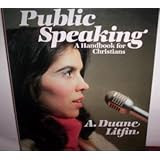 Public Speaking: A Handbook for Christians by Liftin, Duane published by Baker Pub Group Paperback