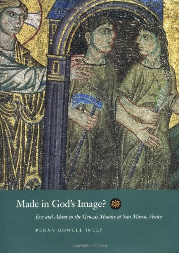 Made in God's Image?: Eve and Adam in the Genesis Mosaics at San Marco, Venice (The Discovery Series), by Penny Howell Jolly
