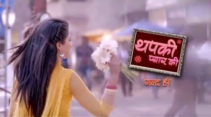 SOL production next upcoming new show Thapki Pyaar Ki, timing, TRP rating this week, actress, actors name with photos