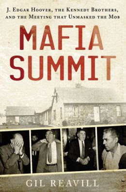 Mafia Summit J Edgar Hoover The Kennedy Brothers And The Meeting That
Unmasked The Mob