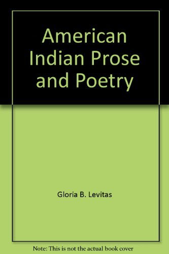 American Indian Prose and Poetry : We Wait in the Darkness, by Gloria B. Levitas