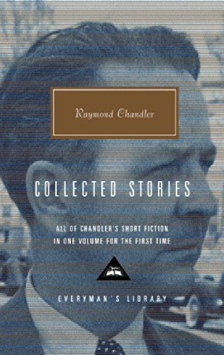 Raymond Chandler: Collected Stories (Everyman's Library), by Raymond Chandler