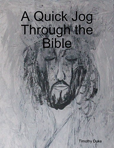 A Quick Jog Through the Bible, by Timothy Duke