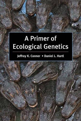 A Primer of Ecological Genetics, by Jeffrey K. Conner, Daniel L. Hartl