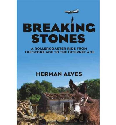 Download Breaking Stones: A Rollercoaster Ride from the Stone Age to the Internet Age (Paperback) - Common Download Breaking Stones: A Rollercoaster Ride from the Stone Age to the Internet Age (Paperback) - Common