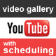 YouTube Video Gallery Scheduling - CodeCanyon Item for Sale