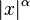 \displaystyle |x|^\alpha\,