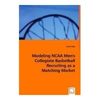 Modeling NCAA Men's Collegiate Basketball Recruiting as a Matching Market
