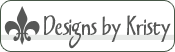 Designs by Kristy