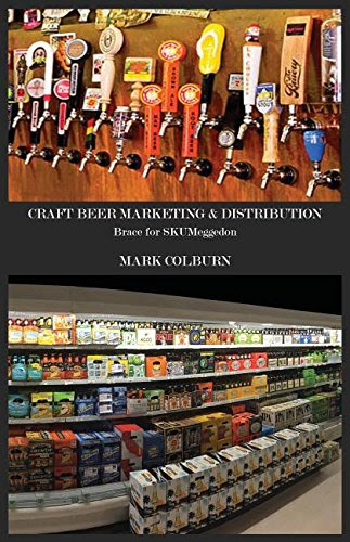 CRAFT BEER MARKETING & DISTRIBUTION - BRACE FOR SKUMEGGEDON, by Mark Colburn