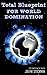 Total Blueprint for World Domination