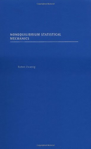 Nonequilibrium Statistical Mechanics, by Robert Zwanzig