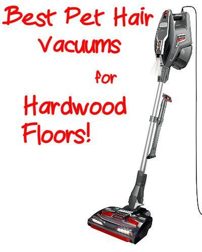 pet hair vacuums  hardwood floors