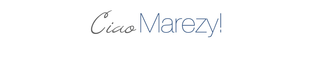 Ciao Marezy!
