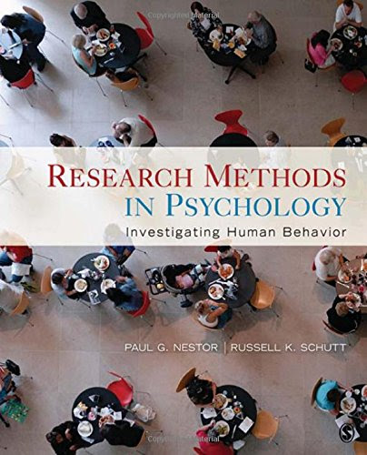 Research Methods in Psychology: Investigating Human Behavior, by Paul G. Nestor, Russell K. Schutt