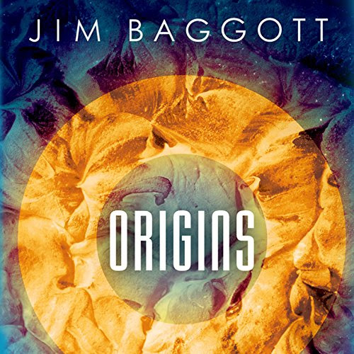 Origins: The Scientific Story of Creation, by Jim Baggott