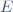 E
