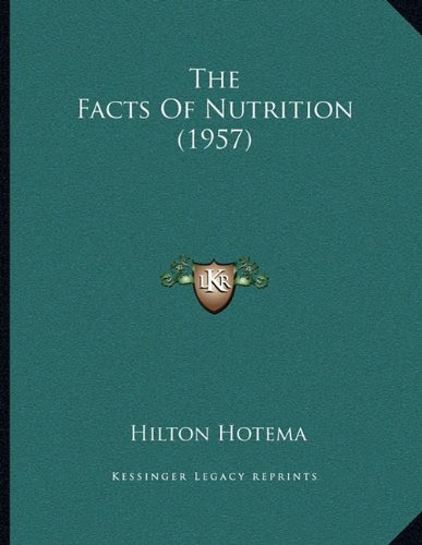 The Facts Of Nutrition (1957), by Hilton Hotema