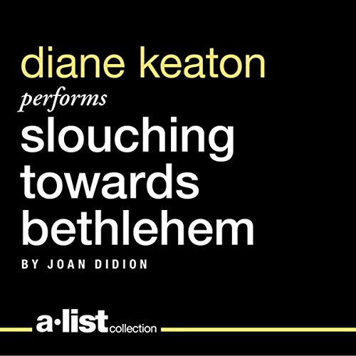 Slouching Towards Bethlehem, by Joan Didion