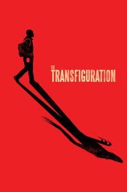 The Transfiguration (film) online premiere stream watch english subs
[HD] 2016