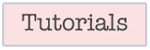 Tutorials