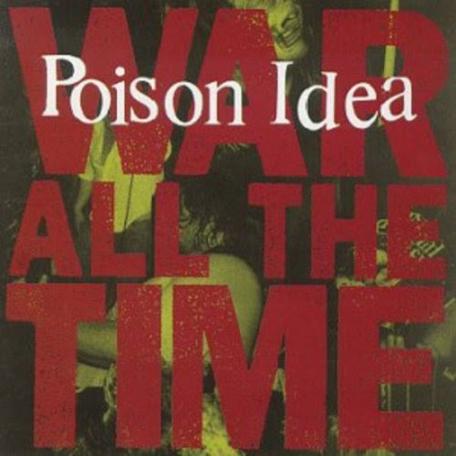 Poison Idea - War All The Time - 1987