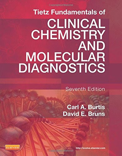Tietz Fundamentals of Clinical Chemistry and Molecular Diagnostics, 7e (Fundamentals of Clinical Chemistry (Tietz)), by Carl A. Burtis PhD