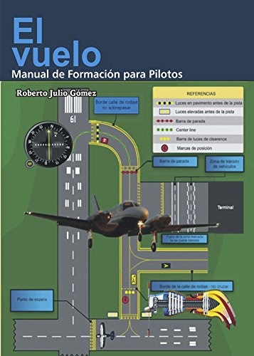 El vuelo, Manual de formacion para Pilotos (Spanish Edition), by Roberto Gómez