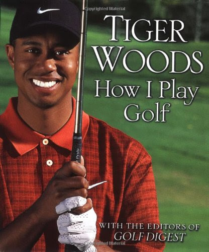 How I Play Golf, by Tiger Woods