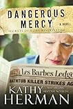 Dangerous Mercy: A Novel (Secrets of Roux River Bayou)
