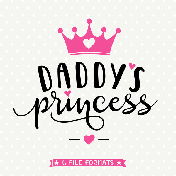 Download Daddys Princess SVG - Girls Shirt SVG - Daddys Girl SVG ...